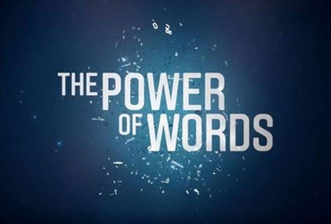 THE POWER OF WORDS