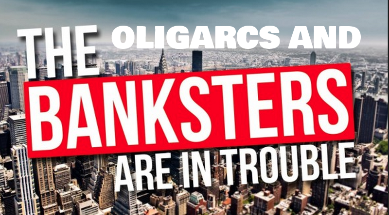 How the Banksters and Oligarchs have doomed the New World Order agenda