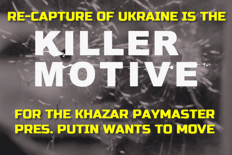 Russia Is Eliminating the Khazarians (Khazarian Mafia) In Ukraine