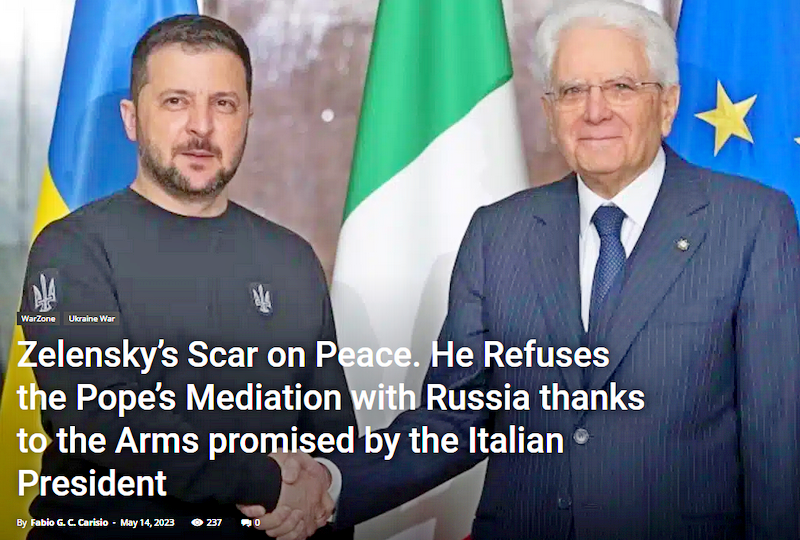 Zelensky’s Scar on Peace. Refuses Pope’s Mediation with Russia in Preference of Arms from Italian President