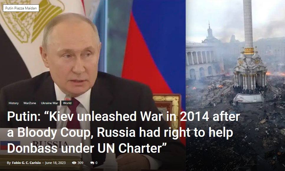 Putin: “Kyiv unleashed War in 2014 after a Bloody Coup, Russia had the right to help Donbas under UN Charter”