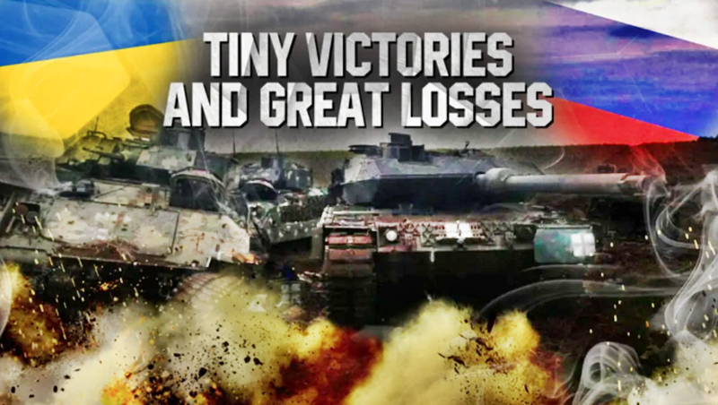 TINY VICTORIES AND GREAT LOSSES FOR UKRAINE