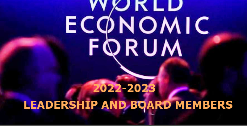 WORLD ECONOMIC  FORUM LEADERSHIP AND BOARD MEMBERS 2022-2023