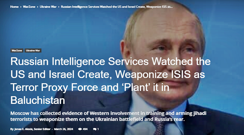 Russian Intelligence Services Watched the US and Israel Create and Weaponize ISIS as Terror Proxy Force and ‘Plant’ it in Baluchistan