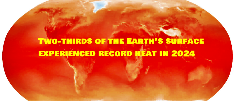 Two-thirds of the Earth’s surface experienced record heat in 2024.